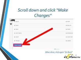 Scroll down and click “Make
Changes”
22
When done, click again “Go Back”
 