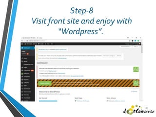 Step-8
Visit front site and enjoy with
“Wordpress”.
33
 