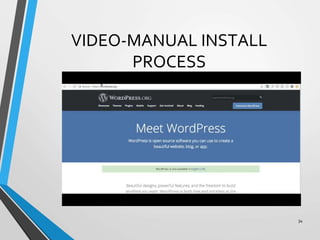VIDEO-MANUAL INSTALL
PROCESS
34
 