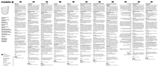 EN 
Baby Cup 
Indications: 
The Baby Cup Feeder is a short term use 
product for feeding breastmilk to babies 
requiring medication or small supplements. 
It is also suitable for babies that cannot 
feed at the breast directly, e.g. weak babies, 
premature babies or babies with neurologi-cal 
disorders. 
Cleaning and Hygiene 
Important 
• Use drinking water quality for any of the 
following described cleaning procedures. 
• Clean cup immediately after use to avoid 
dry up of milk residues and to prevent from 
growth of bacteria. 
• Replace cup if damaged or worn out. 
Cleaning 
These cleaning instructions are general 
recommendations and may individually be 
adjusted based on the hospital’s specific 
directives and cleaning practices. 
Important 
It is recommended to provide each baby 
with an own cup. The cup must be sterilized 
before being used for the first time. It must 
be cleaned, disinfected and sterilized (e.g. 
autoclave) after each use or, latest each 
time it is handed over to the next baby. Use 
by more than one baby without adequate 
sterilization may pose a health risk (e.g. 
risk of cross-contamination) and voids the 
warranty. 
Cleaning 
Thoroughly wash cup in warm, soapy water. 
Rinse in clear water. 
Disinfecting 
Disinfect by washing in a thermic washing 
machine (at approx. 93°C). 
Sterilizing 
Prior sterilizing visually check cup if clean 
and intact. Sterilize cup by autoclaving at 
134°C for 3 (or 18) minutes or at 125°C 
for 15 – 20 minutes. Do not stack cup or 
apply external pressure to avoid damages. 
Alternatively, the cup can be EO-sterilized 
(Ethylene Oxide). 
For your child’s safety and health 
Before first use, please seek consultation 
from your healthcare professional. 
Always check the temperature of milk before 
feeding it to your baby (risk of burning). Do 
not warm milk in a microwave oven as this 
may cause uneven heating and could scald 
your baby. 
Material: Polypropylene 
Disposal: According to local regulations 
This symbol indicates that the packaging 
contains products intended to come in 
contact with food according to regulation 
1935/2004. 
-20 
°C 
+50 
Transport / Storage 
CE-mark according to 93/42/EEC 
Trinkbecher 
Indikationen: 
Der Trinkbecher ist für den kurzzeitigen Ein-satz 
zum Füttern von Muttermilch an Babys 
bestimmt, die Medikamente oder Zufütte-rung 
benötigen. Er ist zudem für Babys ge-eignet, 
die nicht direkt an der Brust trinken 
können, beispielsweise schwache Babys, 
Frühchen oder Babys mit neurologischen 
Störungen. 
Reinigung und Hygiene 
Wichtig 
• Verwenden Sie Trinkwasserqualität für 
alle nachfolgend beschriebenen 
Reinigungsverfahren. 
• Reinigen Sie den Becher sofort nach der 
Verwendung, um das Eintrocknen von 
Milchresten und das Wachstum von 
Bakterien zu verhindern. 
• Ersetzen Sie den Trinkbecher, wenn er 
beschädigt oder abgenutzt ist, durch 
einen neuen. 
Reinigung 
Diese Reinigungsanweisungen stellen 
allgemeine Empfehlungen dar und können 
je nach den individuellen Richtlinien und 
Reinigungsverfahren des Krankenhauses 
angepasst werden. 
Wichtig 
Es wird empfohlen, für jedes Baby einen 
separaten Becher zu verwenden. Vor der 
ersten Verwendung muss der Becher steri-lisiert 
werden. Er muss nach jeder Verwen-dung 
gereinigt, desinfiziert und sterilisiert 
(z. B. im Autoklaven) werden, oder späte-stens 
immer dann, wenn er für ein anderes 
Baby verwendet wird. Die Verwendung für 
mehrere Babys ohne geeignete Sterilisation 
kann ein Gesundheitsrisiko bergen (z. B. 
durch Kreuzkontamination) und führt zum 
Erlöschen der Garantie. 
Reinigung 
Waschen Sie den Trinkbecher in warmem 
Seifenwasser. Spülen Sie ihn anschliessend 
mit klarem Wasser. 
Desinfektion 
Desinfizieren Sie den Becher in einer thermi-schen 
Waschmaschine (bei ca. 93 °C). 
Sterilisation 
Prüfen Sie vor der Sterilisation, ob der 
Becher sauber und unversehrt ist. Sterili-sieren 
Sie den Becher 3 (oder 18) Minuten 
bei 134 °C im Autoklaven oder 15 bis 20 
Minuten bei 125 °C. Stapeln Sie den Becher 
nicht, und setzen Sie ihn keinem Druck aus, 
um Beschädigungen zu vermeiden. Wahl-weise 
kann der Becher auch mit Ethylenoxid 
sterilisiert werden. 
Für die Sicherheit und Gesundheit 
Ihres Kindes 
Vor der ersten Anwendung ist eine fachkun-dige 
Person zu konsultieren. 
Prüfen Sie vor dem Füttern Ihres Babys stets 
die Temperatur der Milch (Verbrennungsge-fahr). 
Erwärmen Sie die Milch nicht in der 
Mikrowelle, da die Erwärmung ungleich-mässig 
sein könnte. Ihr Baby könnte sich 
verbrühen. 
Material: Polypropylen 
Entsorgung: Gemäss lokalen Vorschriften 
Dieses Symbol zeigt an, dass die Ver-packung 
gemäss Verordnung 1935/2004 
Produkte enthält, die dazu bestimmt sind, 
mit Lebensmitteln in Berührung zu kommen. 
-20 
°C 
+50 
Transport / Lagerung 
CE-Kennzeichnung nach 93/42/EWG 
Instructions for use 
Baby Cup 
Gebrauchsanweisung 
Trinkbecher 
Mode d’emploi 
Gobelet pour bébé 
Istruzioni per l’uso 
Bicchiere 
Gebruiksaanwijzing 
Baby Cup 
Manual de instrucciones 
Vasito graduado para bebés 
Instruções de utilização 
Copo Graduado para Bebés 
Οδηγίες χρήσης 
Ποτηράκι Σίτισης Βρεφών 
Bruksanvisning 
Matningsbägare 
Brugsanvisning 
Drikkebæger 
DE FR IT NL ES SV 
Medela AG 
Lättichstrasse 4b 
6341 Baar, Switzerland 
www.medela.com 
International Sales 
Medela AG 
Lättichstrasse 4b 
6341 Baar 
Switzerland 
Phone +41 41 769 51 51 
Fax +41 41 769 51 00 
ism@medela.ch 
www.medela.com 
PT EL HE 
© Medela AG/200.3769/2014-08/F 
DA 
Gobelet pour bébé 
Indications : 
Le gobelet pour bébé est conçu pour nourrir 
au lait maternel les bébés devant prendre 
des médicaments ou de petites doses de 
compléments nutritionnels. Il est également 
adapté pour les bébés qui ne peuvent pas 
boire directement au sein, par exemple, les 
bébés affaiblis, prématurés ou souffrant de 
troubles neurologiques. Il est prévu pour un 
usage à court terme. 
Nettoyage et hygiène 
Important 
• Utiliser de l’eau potable pour toutes les 
procédures de nettoyage ci-après. 
• Rincer et nettoyer le gobelet immédiate-ment 
après utilisation pour éviter que 
des résidus de lait ne sèchent et pour 
empêcher la prolifération de bactéries. 
• Changer le gobelet si celui-ci est 
endommagé ou usé. 
Nettoyage 
Ces instructions de nettoyage sont des 
recommandations générales et peuvent 
être adaptées individuellement selon les 
directives spécifiques et les pratiques de 
nettoyage de l’hôpital. 
Important 
Il est recommandé de fournir à chaque bébé 
son propre gobelet. Le gobelet doit être sté-rilisé 
avant la première utilisation. Il doit être 
nettoyé, désinfecté et stérilisé (par exemple, 
à l’autoclave) après chaque utilisation ou 
systématiquement avant d’être remis à un 
autre bébé si l’on utilise le même gobelet 
pour plusieurs bébés. L’utilisation du gobelet 
par différents bébés sans une stérilisation 
adéquate entre chacun peut entraîner un 
risque sanitaire (par ex., risque de contami-nation 
croisée). Medela décline toute respon-sabilité 
en cas de non respect des consignes 
d’hygiène. 
Nettoyage 
Nettoyer soigneusement à l’eau chaude et 
savonneuse. Rincer à l’eau claire. 
Désinfection 
Passer au laveur désinfecteur thermique 
(à environ 93 °C). 
Stérilisation 
Avant chaque stérilisation, contrôler visuel-lement 
si le gobelet est propre et intact. 
Stériliser le gobelet par autoclavage à 
134 °C pendant 3 (ou 18) minutes ou à 
125 °C pendant 15 à 20 minutes. Ne pas 
empiler les gobelets ou appliquer de pres-sion 
externe afin d’éviter de les endomma-ger. 
Il est également possible de stériliser le 
gobelet à l’oxyde d’éthylène. 
Pour la sécurité et la santé de 
votre enfant 
Avant la première utilisation, veuillez deman-der 
à une personne qualifiée comment utili-ser 
le produit. Toujours vérifier la température 
du lait avant de le donner à votre bébé 
(risque de brûlure). Ne pas chauffer le lait 
dans un four micro-ondes car le lait n’est 
pas chauffé de manière homogène et risque 
d’ébouillanter votre bébé. 
Matériau : polypropylène 
Recyclage: conformément aux prescriptions 
locales 
Ce symbole indique que l’emballage contient 
des produits destinés à entrer en contact 
avec des denrées alimentaires conformé-ment 
au règlement N° 1935/2004. 
-20 
°C 
+50 
Transport / Stockage 
Label CE attestant la conformité à la ­directive 
93/42/CEE 
Bicchiere 
Indicazioni: 
Il bicchiere per allattamento è un prodotto di 
uso a breve termine per somministrare latte 
materno a bambini che richiedono cure o 
piccole integrazioni. È anche adatto a bam-bini 
che non possono nutrirsi direttamente al 
seno, p. es. bambini deboli, prematuri o con 
disturbi neurologici. 
Pulizia e misure igieniche 
Importante 
• Usare acqua potabile per ognuna della 
operazioni di pulizia descritte qui di seguito. 
• Pulire il bicchiere subito dopo l’uso per 
evitare l’essiccazione di residui di latte e 
prevenire la formazione di batteri. 
• Sostituire il bicchiere in caso sia danneg-giato 
o rovinato. 
Pulizia 
Le seguenti istruzioni per la pulizia sono 
raccomandazioni generiche e possono es-sere 
modificate individualmente in base alle 
direttive specifiche e alle pratiche di pulizia 
dell’ospedale. 
Importante 
Si raccomanda di fornire a ciascun bambino 
il proprio bicchiere. Il bicchiere deve essere 
sterilizzato prima di essere utilizzato per la 
prima volta. Deve essere pulito, disinfettato 
e sterilizzato (p. es. autoclave) dopo ciascun 
utilizzo, o al più tardi ogni volta che viene 
passato al bambino successivo. L’utilizzo da 
parte di più di un bambino senza un’ade-guata 
sterilizzazione può rappresentare un 
rischio per la salute (p. es. rischio di contami-nazione 
reciproca) e invalida la garanzia. 
Pulizia 
Lavare attentamente il bicchiere in acqua 
calda saponata. Sciacquare in acqua pulita. 
Disinfezione 
Disinfettare con uno sterilizzatore a vapore 
ad alta temperatura (a circa 93°C). 
Sterilizzazione 
Prima della sterilizzazione controllare visi-vamente 
che il bicchiere sia pulito e intatto. 
Sterilizzare il bicchiere autoclavandolo a 
134°C per 3 (o 18) minuti o a 125°C per 
15 – 20 minuti. Per evitare danni, non impi-lare 
i bicchieri e non applicare una pressione 
esterna. In alternativa il bicchiere può essere 
sterilizzato con ossido di etilene (OE). 
Per la salute e la sicurezza del 
vostro bambino 
Prima del primo uso, farsi istruire da persona 
qualificata. 
Controllare sempre la temperatura del latte 
prima di somministrarlo al bambino (rischio 
di ustione). Non scaldare il latte in un forno 
a microonde, perché potrebbe scaldarsi in 
modo non omogeneo e ustionare il bambino. 
Materiale: Polipropilene 
Eliminazione: Conformemente alle 
disposizioni locali 
Questo simbolo indica che la confezione 
contiene prodotti destinati a venire a 
contatto con alimenti secondo il regolamento 
1935/2004. 
-20 
°C 
+50 
Trasporto / Stoccaggio 
Marchio CE secondo la Direttiva 93/42/CEE 
Baby Cup 
Indicaties: 
De Baby Cup Feeder is een product voor 
kortdurend gebruik om moedermelk te 
geven aan baby’s die medicatie of sup-plementen 
nodig hebben. Het is tevens 
geschikt voor baby’s die niet rechtstreeks 
aan de borst kunnen drinken, zoals zwakke 
baby’s, premature baby’s of baby’s met neu-rologische 
afwijkingen. 
Reinigen en hygiëne 
Belangrijk 
• Gebruik voor de hierna beschreven 
reinigingsprocedures water van 
drinkwaterkwaliteit. 
• Maak de cup onmiddellijk na het gebruik 
schoon om te voorkomen dat melkresten 
opdrogen en om de groei van bacteriën 
tegen te gaan. 
• Vervang de cup als deze beschadigd is 
of slijtage vertoont. 
Reiniging 
Deze reinigingsinstructies zijn algemene 
aanbevelingen en mogen worden 
aangepast volgens de specifieke richtlijnen 
en reinigingspraktijken van het ziekenhuis. 
Belangrijk 
Het verdient aanbeveling iedere baby zijn 
eigen cup te geven. De cup moet vóór het 
eerste gebruik worden gesteriliseerd. 
De cup moet na ieder gebruik worden 
gereinigd, gedesinfecteerd en gesteriliseerd 
(bv. in een autoclaaf) of op zijn laatst voordat 
hij voor de volgende baby wordt gebruikt. 
Gebruik door meer dan een baby zonder 
afdoende sterilisatie kan een gezondheidsri-sico 
vormen (bv. risico van kruisbesmetting) 
en doet de garantie teniet. 
Reiniging 
De cup met warm zeepsop afwassen. Met 
schoon water afspoelen. 
Desinfectie 
Desinfecteer de cup door hem in een 
thermische wasmachine te wassen 
(op ongeveer 93 °C). 
Sterilisatie 
Inspecteer of de cup schoon en 
onbeschadigd is voordat u hem steriliseert. 
Steriliseer de cup door hem gedurende 
3 (of 18) minuten te autoclaveren bij 134 °C 
of gedurende 15 – 20 minuten bij 125 °C. 
Om beschadiging te voorkomen, dient u 
de cups niet te stapelen en er geen externe 
druk op uit te oefenen. De cup kan ook met 
EO (ethyleenoxide) worden gesteriliseerd. 
Voor de veiligheid en de gezondheid 
van uw kind 
Vraag voor het eerste gebruik eerst advies 
van een deskundige. 
Controleer altijd de temperatuur van de 
melk voordat u de baby voedt (gevaar van 
verbranding). Verwarm de melk niet in een 
magnetron; hierdoor kan de melk ongelijk-matig 
worden verwarmd en verbranding 
veroorzaken bij uw baby. 
Materiaal: polypropyleen 
Afvoer als afval: Volgens lokale voorschriften 
Dit symbool geeft aan dat de verpakking 
produkten bevat die goedgekeurd zijn om 
in contact te komen met levensmiddelen 
conform EG-verordening 1935/2004. 
-20 
°C 
+50 
Vervoer / opslag 
CE-keurmerk overeenkomstig 93/42/EEG 
Vasito graduado para bebés 
Indicaciones: 
El vasito graduado es un producto de uso 
temporal, para alimentar con leche materna 
a bebés que precisen medicamentos o 
pequeños suplementos. También es apto 
para los bebés que no logran alimentarse 
directamente del pecho, por ejemplo, en el 
caso de bebés debilitados, bebés prematu-ros 
o bebés con trastornos neurológicos. 
Limpieza e higiene 
Importante 
• Use agua potable para cualquiera de 
las operaciones de limpieza descritas a 
continuación. 
• Limpie el vaso inmediatamente tras su 
uso para evitar que se sequen los restos 
de leche y para prevenir el desarrollo de 
bacterias. 
• Cámbielo si está dañado o gastado. 
Limpieza 
Estas instrucciones de limpieza son reco-mendaciones 
generales, por lo que podrán 
ajustarse de forma individual, según las 
directrices específicas del hospital y las 
practicas de limpieza. 
Importante 
Se recomienda proporcionar a cada bebé un 
vasito propio. El vasito debe esterilizarse an-tes 
de usarlo por primera vez. Debe limpiar-se, 
desinfectarse y esterilizarse (por ejemplo, 
en autoclave) tras su uso, y siempre antes 
de utilizarse con el siguiente bebe. El uso 
con más de un bebé sin una esterilización 
adecuada puede suponer un riesgo para la 
salud (por ejemplo, riesgo de contaminación 
cruzada) y anula la garantía. 
Limpieza 
Lave el vaso concienzudamente con agua 
jabonosa templada y enjuáguelo con agua 
limpia. 
Desinfección 
Desinféctelo lavándolo en una lavadora 
térmica (a aprox. 93 ºC). 
Esterilización 
Antes de esterilizarlo compruebe visualmen-te 
si el vaso está limpio e intacto. Esterilice 
el vaso mediante autoclavado a 134 °C 
durante 3 (o 18) minutos o a 125 °C durante 
15-20 minutos. No apile el vaso ni aplique 
presión externa para evitar dañarlo. 
Opcionalmente, el vaso puede esterilizarse 
con óxido de etileno. 
Por la seguridad y salud de su hijo 
Antes de usarlos por primera vez, recomen-damos 
solicite consejo profesional. 
Compruebe siempre la temperatura de la 
leche antes de dársela al bebé (riesgo de 
quemaduras). No caliente la leche en un 
microondas, puesto que puede calentarse 
de forma irregular y quemar al bebé. 
Material: polipropileno 
Disposición: Según la normativa local 
Este símbolo indica que el envase contiene 
productos destinados a entrar en con-tacto 
con alimentos según el reglamento 
1935/2004. 
-20 
°C 
+50 
Transporte / Almacenamiento 
Marcado CE conforme con la Directiva 
93/42/CEE 
Copo Graduado para Bebés 
Indicações: 
O Copo Graduado para Bebés é um produ-to 
para utilização a curto prazo destinado a 
fornecer leite materno a bebés que necess-item 
de medicação ou pequenos suplemen-tos. 
É igualmente adequado para bebés que 
não possam alimentar-se directamente por 
amamentação, por exemplo, bebés fracos, 
prematuros ou com distúrbios neurológicos. 
Limpeza e Higiene 
Importante 
• Use água potável para qualquer dos 
processos de limpeza descritos. 
• Lave o copo imediatamente após a utili-zação 
para evitar a secagem de resíduos 
de leite e prevenir o desenvolvimento de 
bactérias. 
• Substitua o copo caso esteja danificado ou 
desgastado. 
Limpeza 
Estas instruções de limpeza são recomen-dações 
gerais e podem ser adaptadas indivi-dualmente 
com base nas orientações espe-cíficas 
e práticas de limpeza do hospital. 
Importante 
Recomenda-se que cada bebé tenha o 
seu próprio copo individual. O copo deve 
ser esterilizado antes da primeira utilização. 
Deve ser limpo, desinfectado e esterilizado 
(p.ex. autoclave) depois de cada utilização 
ou, o mais tardar, de cada vez que seja 
transmitido ao bebé seguinte. A utilização 
por mais do que um bebé sem a esteriliza-ção 
adequada constitui um risco de saúde 
(p.ex. risco de contaminação cruzada) e 
anula a garantia. 
Limpeza 
Lavar bem o copo com água quente e 
sabão. Enxaguar com água limpa. 
Desinfecção 
Desinfectar por lavagem numa máquina de 
lavar térmica (a aprox. 93°C). 
Esterilização 
Antes de esterilizar, verificar visualmente a 
limpeza e integridade. Esterilizar o copo em 
autoclave a 134°C durante 3 (ou 18) minutos 
ou a 125°C durante 15 – 20 minutos. Não 
empilhar os copos nem aplicar pressões 
externas, para evitar danos. Em alternativa, 
o copo pode ser esterilizado com OE (Óxido 
de Etileno). 
Para a segurança e saúde do seu bebé 
Antes da primeira utilização, informe-se junto 
de alguém qualificado. 
Verifique sempre a temperatura do leite an-tes 
de o dar ao seu bebé (risco de queima-dura). 
Não aqueça o leite num microondas, 
dado que o aquecimento é desigual e pode 
provocar queimaduras no bebé. 
Material: polipropileno 
Reciclagem: Conforme regulamentação local 
Este símbolo indica que a embalagem 
contém produtos destinados a entrar em 
contacto com os alimentos em conformida-de 
com o regulamento 1935/2004. 
-20 
°C 
+50 
Transporte / Armazenamento 
Marca CE em conformidade com a Directiva 
93/42/CEE 
Ποτηράκι Σίτισης Βρεφών 
Baby Cup 
Ενδείξεις: 
Το Ποτηράκι Σίτισης Βρεφών Baby Cup 
είναι ένα προϊόν βραχυπρόθεσμης χρή- 
σης για τη σίτιση με μητρικό γάλα, από 
βρέφη που πρέπει να παίρνουν φάρμακα 
ή μικρά συμπληρώματα διατροφής. Είναι 
επίσης κατάλληλο για μωρά που δεν μπο- 
ρούν να θηλάσουν μόνα τους, όπως π.χ. 
μωρά αδύναμα, πρώιμα ή με νευρολογι- 
κές διαταραχές. 
Καθαρισμός και υγιεινή 
Σημαντικό 
• Χρησιμοποιήστε πόσιμο νερό για όλες 
τις διαδικασίες καθαρισμού που ακολου- 
θούν. 
• Καθαρίστε το κύπελλο αμέσως μετά τη 
χρήση προκειμένου να μην στεγνώσουν 
τα υπολείμματα γάλακτος και για να 
εμποδίσετε την ανάπτυξη βακτηριδίων. 
• Εάν το κύπελλο παρουσιάσει ενδείξεις 
ζημιάς ή φθοράς, αντικαταστήστε το. 
Καθαρισμός 
Οι παρακάτω οδηγίες καθαρισμού αποτε- 
λούν γενικές συστάσεις και μπορούν να 
προσαρμόζονται κατά περίπτωση, σύμ- 
φωνα με τις συγκεκριμένες οδηγίες και 
πρακτικές καθαρισμού των νοσοκομείων. 
Σημαντικό 
Συνιστάται να παρέχετε ξεχωριστό κύπελ- 
λο για κάθε μωρό. Το κύπελλο πρέπει να 
αποστειρώνεται πριν από την πρώτη του 
χρήση. Επίσης, πρέπει να καθαρίζεται, να 
απολυμαίνεται και να αποστειρώνεται (π.χ. 
σε αποστειρωτή) μετά από κάθε χρήση ή, 
το αργότερο, κάθε φορά που πρόκειται 
να χρησιμοποιηθεί σε άλλο μωρό. Τυχόν 
χρήση του σε περισσότερα από ένα μωρά 
ταυτόχρονα, χωρίς επαρκή αποστείρωση, 
μπορεί να εκθέσει την υγεία των μωρών 
σε κίνδυνο (π.χ. επιμολύνσεις) και θα κα- 
ταστήσει την εγγύηση άκυρη. 
Καθαρισμός 
Πλύνετε το ποτηράκι σχολαστικά σε 
ζεστό νερό με σαπούνι. Ξεβγάλτε με 
καθαρό νερό. 
Απολύμανση 
Απολυμάνετε πλένοντας σε θερμικό πλυ- 
ντήριο σκευών (στους 93 °C περίπου). 
Αποστείρωση 
Πριν από την αποστείρωση, ελέγξτε 
εάν το ποτηράκι φαίνεται καθαρό και 
άθικτο. Αποστειρώστε το ποτηράκι σε 
αποστειρωτή στους 134 °C επί 3 (ή 18) 
λεπτά ή στους 125 °C επί 15 – 20 λεπτά. 
Μην στοιβάζετε τα ποτηράκι και μην εξα- 
σκείτε εξωτερική πίεση πάνω τους, για να 
αποτρέψετε τυχόν ζημιές. Εναλλακτικά, 
μπορείτε να αποστειρώσετε το ποτηράκι 
με Αιθυλενοξείδιο (Ethylene Oxide). 
Για την ασφάλεια και την υγεία του 
παιδιού σας 
Πριν από την πρώτη χρήση, ζητήστε τη 
συμβουλή του επαγγελματία υγείας που 
σας παρακολουθεί. 
Ελέγχετε πάντα τη θερμοκρασία του 
γάλακτος πριν ταΐσετε το μωρό σας 
(κίνδυνος εγκαύματος). Μην θερμαίνετε 
το γάλα σε φούρνο μικροκυμάτων καθώς 
υπάρχει κίνδυνος ανομοιόμορφης θέρ- 
μανσης και εγκαύματος του μωρού σας. 
Υλικό: Πολυπροπυλένιο 
Αναλώσιμο: Σύμφωνα με τους κατά 
τόπους ισχύοντες κανονισμούς 
Το σύμβολο αυτό υποδηλώνει ότι η 
συσκευασία περιέχει προϊόντα τα οποία 
προορίζονται να έρθουν σε επαφή με 
τρόφιμα, σύμφωνα με τον Κανονισμό (ΕΚ) 
1935/2004. 
-20 
°C 
+50 
Μεταφορά / Αποθήκευση 
Σήμα CE σύμφωνα με την Ευρωπαϊκή Οδηγία 
93/42/ΕΟΚ 
Drikkebæger 
Indikationer: 
Drikkebægeret er et produkt beregnet til 
madning med brystmælk til spædbørn, der 
skal indtage medicin eller små madsup-plementer. 
Bægeret er også velegnet til 
spædbørn, der ikke kan ammes direkte, 
f.eks. svage spædbørn, tidligt fødte eller 
spædbørn med neurologiske sygdomme. 
Rengøring og hygiejne 
Vigtigt 
• Brug altid vand af drikkevandskvalitet til 
følgende rengøringsprocedurer. 
• Rengør bægeret umiddelbart efter brug for 
at undgå, at mælkerester tørrer ind, og for 
at forhindre bakterievækst. 
• Udskift bægeret, hvis der er tegn på 
skade eller slid. 
Rengøring 
Disse rengøringsanvisninger er generelle 
anbefalinger og kan tilpasses hospitalets 
konkrete anvisninger og rengøringspraksis. 
Vigtigt 
Det anbefales, at hvert spædbarn får sit eget 
bæger. Bægeret skal steriliseres, før det 
bruges første gang. Bægeret skal rengøres, 
desinficeres og steriliseres (f.eks. ved 
autoklavering), efter hver gang det bruges, 
eller senest hver gang det gives til det næste 
spædbarn. Hvis flere spædbørn bruger 
bægeret, uden at det bliver tilstrækkeligt 
steriliseret, kan det udgøre en sundhedsrisi-ko 
(f.eks. krydskontaminering) og ugyldiggør 
garantien. 
Rengøring 
Vask bægeret grundigt i varmt sæbevand. 
Skyl i rent vand. 
Desinficering 
Desinficér ved at vaske i en termisk vaske-maskine 
(ved ca. 93° C). 
Sterilisering 
Før sterilisering skal det kontrolleres, at 
bægeret er rent og intakt. Sterilisering skal 
foregå ved autoklavering ved 134° C i 
3 (eller 18) minutter eller ved 125° C i 
15-20 minutter. Bægerne må ikke stables, 
og for at undgå beskadigelse må udvendigt 
tryk ikke anvendes. Bægeret kan alternativt 
EO-steriliseres (etylenoxid). 
For dit barns sikkerhed og sundhed 
Inden brug anbefales der instruktion fra en 
læge, syge- eller sundhedsplejerske. 
Kontrollér altid mælkens temperatur, før du 
mader spædbarnet (risiko for forbrænding). 
Varm ikke mælken i en mikrobølgeovn, da 
den kan opvarmes uensartet og skolde 
spædbarnet. 
Materiale: polypropylen 
Bortskaffelse: I henhold til lokale bestemmelser 
Dette symbol angiver, at indpakningen 
indeholder produkter, der er bestemt til kon-takt 
med fødevarer i henhold til forordning 
1935/2004. 
-20 
°C 
+50 
Transport / Opbevaring 
CE-mærke i henhold til 93/42/EØF 
Matningsbägare 
Anvisningar: 
Matningsbägaren är en produkt avsedd att 
användas under begränsad tid för att ge 
bröstmjölk till spädbarn som behöver medi-cinering 
eller mindre tillskott. Den kan också 
användas till spädbarn som inte kan ammas, 
t.ex. sugsvaga spädbarn, för tidigt födda 
spädbarn eller spädbarn med neurologiska 
sjukdomar. 
Rengöring och hygien 
Viktigt 
• Använd dricksvatten för alla nedan 
beskrivna rengöringsprocedurer. 
• Rengör bägaren omedelbart efter använd-ning 
för att undvika att mjölkrester torkar in 
eller att bakterier utvecklas. 
• Byt ut bägaren om den skadas eller slits ut. 
Rengöring 
De här rengöringsinstruktionerna är allmänna 
rekommendationer och kan anpassas indivi-duellt 
efter sjukhusets speciella anvisningar 
och rengöringsrutiner. 
Viktigt 
Varje spädbarn bör förses med en egen 
bägare. Bägaren måste steriliseras innan 
den används första gången. Den måste 
rengöras, desinficeras och steriliseras (t.ex. 
autoklaveras) efter varje användningstillfälle, 
eller senast när den lämnas vidare till nästa 
spädbarn. Användning av fler än ett späd-barn 
utan adekvat sterilisering kan innebära 
en hälsorisk (risk för smittöverföring) och 
medför att garantin upphör att gälla. 
Rengöring 
Rengör bägaren noggrant med varmt vatten 
och ett milt rengöringsmedel. Skölj i rent 
vatten. 
Desinficering 
Desinficera genom att diska i en diskmaskin 
(vid ungefär 93°C). 
Sterilisering 
Kontrollera visuellt om bägaren är ren och 
funktionsduglig. Sterilisera bägaren genom 
att autoklavera vid 134 °C under 3 (eller 
18) minuter eller vid 125 °C under 15–20 
minuter. Förebygg skador genom att undvika 
att stapla bägaren eller utsätta den för yttre 
tryck. Bägaren kan också EO-steriliseras 
(etylenoxid). 
För barnets säkerhet och hälsa 
Före första användandet rekommenderar vi 
att instruktion ges av kvalificerad personal. 
Kontrollera alltid mjölkens temperatur innan 
du matar spädbarnet med den (risk för 
brännskador). Värm inte bröstmjölken i mik-rovågsugn; 
bröstmjölken kan värmas ojämnt 
och skålla spädbarnet. 
Material: Polypropylen 
Avfallshantering: Enligt lokala bestämmelser 
Symbolen anger att den här förpackningen 
innehåller produkter som är avsedda att 
komma i kontakt med livsmedel enligt förord-ning 
1935/2004. 
-20 
°C 
+50 
Transport / Lagring 
CE-märkning enligt 93/42/EEG 
הוראות שימוש 
ספל האכלה 
ספל האכלה 
הוראות: 
ספל האכלה מיועד לערבוב חלב אם עם תרופות 
או עם תוספי מזון לצורך מתן התרופות או תוספי 
המזון לתינוקות. המוצר נועד לשימוש לתקופות 
קצרות ומתאים גם לתינוקות שלא יכולים לינוק 
ישירות מהשד, לדוגמה, תינוקות חלשים, פגים או 
תינוקות הסובלים מהפרעות נוירולוגיות. 
ניקוי והיגיינה 
חשוב 
• יש להשתמש במים באיכות של מי שתייה בכל 
אחד מהליכי הניקוי המתוארים להלן. 
• יש לנקות את הכוס מיד לאחר השימוש כדי 
למנוע התייבשות של שאריות חלב והיווצרות 
חיידקים. 
• יש להחליף את הכוס אם היא ניזוקה או 
התבלתה. 
ניקוי 
הוראות הניקוי שלהלן הן המלצות כלליות וניתן 
להתאימן באופן פרטני להנחיות הספציפיות 
ולשיטות הניקוי של בית החולים. 
חשוב 
מומלץ להקצות לכל תינוק כוס נפרדת. יש לעקר 
את הכוס לפני שמשתמשים בה בפעם הראשונה. 
יש לשטוף, לחטא ולעקר את הכוס )לדוגמה, בדוד 
לחץ אוטוקלאב( לאחר כל שימוש, או לכל המאוחר 
לפני העברת הכוס לתינוק אחר. השימוש בכוס על 
ידי יותר מתינוק אחד ללא עיקור הולם עלול להוות 
סכנה לבריאות )כגון סיכון זיהום צולב( ומבטל את 
האחריות. 
ניקוי 
יש לשטוף את הכוס ביסודיות במים פושרים עם 
סבון. לאחר מכן יש לשטוף במים נקיים. 
חיטוי 
יש לחטא את הכוס על-ידי רחיצתה במכונת רחצה 
.)93°C - תרמית )בטמפרטורה של כ 
עיקור 
לפני העיקור, יש לבדוק שכל החלקים נקיים 
ושלמים. יש לעקר את הכוס על ידי הרתחתה בדוד 
134° במשך C לחץ )אוטוקלאב( בטמפרטורה של 
125° במשך C 3 )או 18 ( דקות או בטמפרטורה של 
20 דקות. כדי למנוע נזקים, אין לערום כוסות - 15 
זו על זו או להפעיל עליהן לחץ חיצוני. לחלופין, ניתן 
.)EO( לעקר את הכוס בתחמוצת אתילן 
לשמירה על בריאות ילדיכם ובטיחותם 
יש להתייעץ עם רופא לפני שמשתמשים בכוס 
בפעם הראשונה. 
יש תמיד לבדוק את הטמפרטורה של החלב לפני 
מתן החלב לתינוק מחשש להיכוות. אין לחמם חלב 
במיקרוגל מכיוון שהחלב עלול להתחמם בצורה לא 
אחידה ולגרום להיכוות של התינוק. 
חומר: פוליפרופילן 
השלכה: בהתאם לתקנות המקומיות 
סמל זה מציין שהאריזה מכילה מוצרים המיועדים 
לבוא במגע עם מזון בהתאם לתקנה 1925/2004 
-20 
הובלה / אחסון °C 
+50 
93/42/EEC- בהתאם ל CE סימון 
 