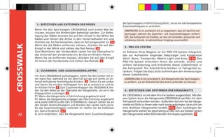 42
CROSSWALK
Bevor Sie den Sportwagen CROSSWALK zum ersten Mal be-
nutzen, müssen die Hinterräder befestigt werden. Zur Befes-
tigung der Räder drücken Sie auf den Knopf in der Mitte des
Rades und führen die Achse in den Hinterradhalter ein und
drücken sie, bis Sie bemerken, dass sie fest eingerastet ist. 1a
Wenn Sie die Räder entfernen müssen, drücken Sie auf den
Knopf in der Mitte und ziehen das Rad heraus. 1b
Zum Montieren der Vorderräder rasten Sie die Oberachse in
das Unterteil der Vorderseite ein, bis Sie ein Klicken hören.
Wenn Sie sie entfernen müssen, drücken Sie auf den Knopf
im Innern der Vorderseite und ziehen das Rad ab. 2
ANMERKUNG: Es ist unerlässlich sich zu vergewissern, dass sich das Kind vom
Sportwagen während des Zusammen- und Auseinanderklappens entfernt
hält. Das Auftauchen von Punkten, wo man sich schneiden, verstauchen und
einklemmen könnte, ist während dieser Vorgänge unvermeidlich.
1.- BEFESTIGEN UND ENTFERNEN DER RÄDER
4.- BEFESTIGEN UND ENTFERNEN DER HÄNGEMATTE
2.- ZUSAMMEN- UND AUSEINANDERKLAPPEN
3.- PRO-FIX-SYSTEM
ANMERKUNG: Es ist unerlässlich, die Hängematte des Sportwagens
zu entfern, um ein Zubehörteil des Autos verbinden zu können.
Um Ihren CROSSWALK aufzuklappen, halten Sie den Lenker mit ei-
ner Hand fest, während Sie mit dem Fuß auf das sich rechts im Un-
terteil befindende Feststellpedal drücken. 3 Ziehen Sie am Lenker
und fahren Sie mit dem Aufklappen fort, bis er arretiert ist und Sie
ein Klicken hören. 4 Zum Zusammenklappen des CROSSWALK dre-
hen Sie den Hebel an der Oberseite der Hängematte, um sie in die
Klappposition zu bringen. 5
P1: Wenn die Hängematte in Fahrtrichtung angebracht wird.
P2: Wenn die Hängematte entgegen der Fahrtrichtung angebracht
wird.(siehe EINSTELLUNG DES SITZWINKELS). Danach ziehen Sie an
den beiden Seitenschnappern und drücken den Lenker nach vorne,
bis das Zusammenklappen vollendet ist. Stellen Sie die Fußstütze
ein, falls erforderlich.
Es wird empfohlen, dass die Hängematte beim Zusammenklappen
Im Rahmen Ihres Wagens ist ein PRO-FIX-System integriert,
das zur Aufnahme folgender Babyträger und Kindersitze
dient: Nano, Transporter, Matrix Light und Koos. 8-8a Das
PRO-FIX System erleichtert Ihnen die schnelle, leichte und
sichere Verankerung und Entnahme dieser Zubehörteile in
das Fahrgestell. Die Zubehörteile bleiben im Fahrgestell ve-
rankert. Folgen Sie dazu bitte aufmerksam den Anweisungen
dieser Zubehörteile.
Ihr CROSSWALK ist mit dem Pro-Fix-System ausgestattet. Mit die-
sem System kann die Hängematte CROSSWALK perfekt mit dem
Fahrgestell verbunden werden. Außerdem können Sie die Hänge-
matte mit Blick zu Ihnen oder nach vorne anbringen, da es sich um
eine drehbare Hängematte handelt. 8-8a Zum Aushängen der
Hängematte ziehen Sie gleichzeitig an den sich auf beiden Seiten
der Hängematte selbst befindenden Entriegelungshebeln. 9
des Sportwagens in Fahrtrichtung blickt, um so ein viel kompakteres
Zusammenklappen zu erreichen.
6-7
 