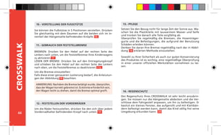 44
CROSSWALK
BREMSEN: Drücken Sie den Hebel auf der rechten Seite des
Lenkers nach unten, um die Feststellbremse Ihres Kinderwagens
zu aktivieren. 17
LÖSEN DER BREMSE: Drücken Sie auf den Entriegelungsknopf
und schieben Sie den Hebel auf der rechten Seite des Lenkers
nach oben, um die Feststellbremse zu deaktivieren. 17a
Um die Bremse einzustellen:
Falls diese einer genaueren Justierung bedarf, die Anleiutun-
gen der Abbildung 18 beachten.
11.- GEBRAUCH DER FESTSTELLBREMSE
Um die Räder festzustellen, drücken Sie den sich über jedem
Vorderradhalter befindenden Knopf nach unten. 19
12.- FESTSTELLEN DER VORDERRÄDER
Setzen Sie den Bezug nicht für lange Zeit der Sonne aus. Wa-
schen Sie die Plastikteile mit lauwarmem Wasser und Seife
und trocken Sie danach alle Teile sorgfältig ab.
Überprüfen Sie regelmäßig die Bremsen, die Hosenträger-
gurte und die Befestigungen, die aufgrund der Benutzung
Schäden erleiden können.
Denken Sie daran Ihre Bremse regelmäßig nach der in Abbil-
dung 18 erklärten Methode einzustellen.
Sowohl zu Ihrer Sicherheit als auch zur guten Konservierung
des Produktes ist es wichtig, eine regelmäßige Überprüfung
in einer unserer offiziellen Werkstätten vornehmen zu las-
sen.
13.- PFLEGE
Der Regenschutz Ihres CROSSWALK ist sehr leicht anzubrin-
gen. Sie müssen nur die Hängematte abdecken und die Ver-
schlüsse dem Fahrgestell anpassen, um ihn zu befestigen. Er
besitzt ein kleines Fenster, das aufgerollt und mit Klettbän-
dern befestigt werden kann, damit das Kind völlig frei seine
Umgebung erkunden kann. 20
14.- REGENSCHUTZ
ANMERKUNG: Nachdem die Bremse betätigt wurde, überprüfen,
dass der Wagen korrekt gebremst ist. Es könnte erforderlich sein,
den Wagen leicht zu drehen, damit die Bremse optimal greift.
Sie können die Fußstütze in 5 Positionen verstellen. Drücken
Sie gleichzeitig mit dem Daumen auf die beiden sich im In-
nenteil der Hängematte befindenden Knöpfe. 16
10.- VERSTELLUNG DER FUSSSTÜTZE
 