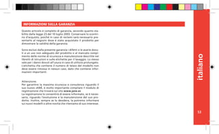 53
italiano
INFORMAZIONI SULLA GARANZIA
Questo articolo è completo di garanzia, secondo quanto sta-
bilito dalla legge 23 del 10 luglio 2003. Conservare lo scontri-
no d’acquisto, poiché in caso di reclami sarà necessario pre-
sentarlo al negozio dove è stato acquistato il prodotto per
dimostrare la validità della garanzia.
 
Sono esclusi dalla presente garanzia i difetti o le avarie dovu-
ti a un uso non adeguato del prodotto o al mancato compi-
mento delle norme di sicurezza e manutenzione descritte nei
libretti di istruzioni e sulle etichette per il lavaggio. Lo stesso
vale per i danni dovuti all’usura in caso di utilizzo prolungato.
L’etichetta che contiene il numero di telaio del modello non
deve essere rimossa in nessun caso, dato che contiene infor-
mazioni importanti.
 
 
Attenzione:
Per garantire la massima sicurezza e consulenza riguardo il
suo nuovo JANÉ, è molto importante compilare il modulo di
registrazione che troverà sul sito www.jane.es
La registrazione le consentirà di essere informato, se è neces-
sario, riguardo l’evoluzione e la manutenzione del suo pro-
dotto. Inoltre, sempre se lo desidera, la potremo informare
sui nuovi modelli o altre novità che riteniamo di suo interesse.
 