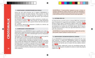 58
CROSSWALK
O chassis do seu carrinho inclui o sistema PRO-FIX, preparado
para incorporar os seguintes porta-bebés e Sistemas de Re-
tenção infantil: Nano, Transporter, Matrix Light e Koos. 8-8a
O sistema PRO-FIX facilita o acoplamento e a retirada de es-
tes acessórios no chassis, de um modo rápido, fácil e seguro,
ficando fixos ao chassis. Para isso siga atentamente as instru-
ções dos acessórios.
ADVERTÊNCIA: É imprescindível assegurar-se que a criança se
mantém afastada da cadeira durante as acções de dobragem e
desdobragem. O aparecimento de pontos de corte e compressão
e de encerramentos são inevitáveis durante estas operações.
1.- MONTAGEM E DESMONTAGEM DAS RODAS
4.- MONTAGEM E DESMONTAGEM DA CADEIRA
2.- DOBRAGEM E DESDOBRAGEM
3.- SISTEMA PRO-FIX
ADVERTÊNCIA: É imprescindível desmontar a cadeira do carrinho
para poder acoplar qualquer acessório de auto.
Antes de usar pela primeira vez a cadeira CROSSWALK é
necessário montar as rodas traseiras. Para montar as rodas
pressione o botão central da mesma e introduza o eixo no
porta rodas traseiro, empurrando até sentir que encaixou
firmemente. 1a
Se necessitar de desmontar as rodas, pressione o botão cen-
tral e retire a mesma. 1b Para montar as rodas dianteiras
encaixe o eixo superior com a parte inferior do trem até ouvir
um “clique”.
Se necessitar desmontar, pressione o botão no interior do
morro e extraia a roda. 2
Para desdobrar o seu CROSSWALK segure o guiador com a mão en-
quanto pisa o pedal de bloqueio situado na parte inferior direita. 3
Puxe pelo guiador e termine a desdobragem até ficar bloqueado
e ouvir um “clique”. 4
Para dobrar a sua CROSSWALK rode a alavanca na parte superior
da cadeira para a colocar na posição de dobrada. 5
P1: se a cadeira estiver colocada no sentido da marcha.
P2: se a cadeira estiver colocada no sentido contrário à marcha.
(veja AJUSTE DO ÂNGULO DO ASSENTO). De seguida puxe pelos
encaixes laterais e o empurre o guiador para a frente até comple-
tar a dobragem. Ajuste o apoio de pés, se necessário. 6-7
É conveniente que quando dobre o carrinho a cadeira esteja colo-
cada no sentido da marcha, obtendo assim uma dobragem muito
mais compacta.
A sua CROSSWALK está equipada com o sistema Pro-fix. Com
este sistema, a cadeirinha CROSSWALK pode ser acoplada
perfeitamente ao chassis. Além disso pode colocar a cadeira
no sentido da marcha, por se tratar de uma cadeira reversí-
vel. 8 - 8a
Para desengatar cadeirinha, puxe em simultâneo pelas ala-
vancas de desbloqueio situadas em ambos os lados da própria
cadeirinha. 9
 