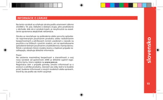 93
slovensko
Na tento výrobok sa vzťahuje záruka podľa ustanovení zákona
23/2003 z 10. júla. Odložte si doklad o kúpe, jeho predloženie
v obchode, kde ste si výrobok kúpili, je nevyhnutné na osved-
čenie oprávnenia akejkoľvek reklamácie.
Záruka sa nevzťahuje na poškodenia alebo poruchy spôsobe-
né neprimeraným používaním produktu alebo nedodržaním
bezpečnostných a údržbových noriem uvedeným v návode na
použitie a na štítkoch s pracími znakmi, ani na opotrebovanie
spôsobené bežným používaním a každodennou manipuláciou.
Štítok s výrobným číslom modelu kostry v žiadnom prípade ne-
odliepajte, obsahuje dôležité informácie.
Pozor:
Na zaistenie maximálnej bezpečnosti a starostlivosti o svoj
nový výrobok od spoločnosti JANÉ je dôležité vyplniť regis-
tračnú kartu, ktorú nájdete na www.jane.es
Registrácia vám v prípade potreby umožní informovať sa o
evolúcii a údržbe produktu. Zároveň vás vždy, keď si to budete
priať, budeme informovať o nových modeloch alebo správach,
ktoré by vás podľa nás mohli zaujímať.
INFORMÁCIE O ZÁRUKE
 