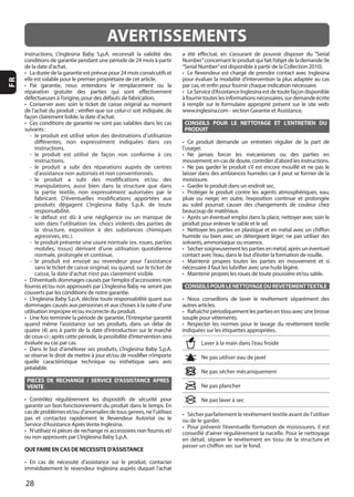 28
FR
PIECES DE RECHANGE / SERVICE D’ASSISTANCE APRES
VENTE
QUE FAIRE EN CAS DE NECESSITE D’ASSISTANCE
CONSEILS POUR LE NETTOYAGE ET L’ENTRETIEN DU
PRODUIT
moisissure.
CONSEILSPOURLENETTOYAGEDUREVETEMENTTEXTILE
AVERTISSEMENTS
 