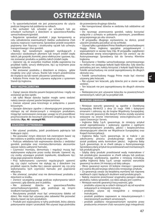 47
PL
PASY BEZPIECZEŃSTWA
Rys. 46 - szczegół R8
ZALECENIA UŻYTKOWANIA
WARUNKI GWARANCJI
OSTRZEŻENIA
 