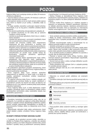 86
SK
NÁHRADNÉ DIELY / POZÁRUČNÝ SERVIS
ČO ROBIŤ V PRÍPADE POTREBY SERVISNEJ SLUŽBY
NÁVOD NA ČISTENIE A ÚDRŽBU VÝROBKU
NÁVOD NA ČISTENIE TEXTÍLIÍ
POZOR
 