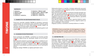 118
TWONE
Podvozje vašega vozička vključuje sistem PRO-FIX, s pomočjo
katerega lahko namestite naslednje varnostne elemen-
te za avto: Matrix Light in Rebel. 8 Sistem PRO-FIX olajša
združevanje in odstranjevanje teh dodatkov na podvozje hi-
treje, enostavneje in varneje, tako da ostanejo pripeti na po-
dvozje. Če želite to narediti, natančno upoštevajte navodila
za nameščanje teh dodatkov.
OPOZORILO: Nujno se prepričajte, da med zlaganjem in raztego-
vanjem vozička otrok ne pride v njegovo bližino. Pazite tudi, da
se med zlaganjem in raztegovanjem ne priščipnete ali urežete,
oz.
1.- NAMESTITEV IN ODSTRANJEVANJE KOLES
2.- ZLAGANJE IN RAZTEGOVANJE
3.- SISTEM PRO-FIX
Pred prvo uporabo sedežka TWONE je potrebno namestiti
zadnja kolesa. Za namestitev koles pritisnite sredinski gumb
kolesa in vstavite os v kolo. Nato peljite voziček, dokler ne
začutite, da se je kolo dobro namestilo. 1
Če želite kolesa odstraniti, pritisnite na sredinski gumb in jih
snemite. 2
1- Košarica
2- Matrix Light
3- Rebel Pro
4- Košarica + košarica.
5- Košarica + Matrix Light
6- Matrix Light + Matrix Light
7- Rebel Pro + Košarica
8- Rebel Pro + Rebel Pro
MOŽNOSTI
Da bi raztegnili vaš TWONE, s pritiskom na stranska gumba
nastavite nagib krmila ter obračajte, dokler se ta ne narav-
na. 3
Nato sprostite elastično gumijasto zapiralo in medtem ko dr-
žite voziček za krmilo ga dvignite. 4 Nadaljujte z raztegova-
njem, dokler ne zaskoči in zaslišite “klik”. 5 Ko gumijastega
zapirala ne uporabljate, ga lahko spravite v za to namenjeno
mesto.
Zlaganje vašega TWONE na najbolj optimalen način:
Odstranite košarico iz vozička. Iz košare odstranite vse pred-
mete, ki bi lahko ovirali zlaganje vozička in sprostite blokado
smeri sprednjih koles. 13
Nato pritisnite desni gumb in povlecite stranska sprožila nav-
zgor. Ko sprostite podvozje, brez da bi pri tem spustili spro-
žili, potisnite krmilo k tlom. 6 Združite noge za dokončanje
zlaganja in obrnite krmilo. Ko je podvozje zloženo, uporabite
elastično gumijasto zapiralo. 7
Prav tako je mogoče zložiti voziček z zgornjo košarico name-
ščeno v smeri vožnje. V takšnem primeru, nagnite naslon na-
zaj in nadaljujte z istimi koraki.
Zlaganje vozička z nameščeno zunanjo košarico ni možno.
 