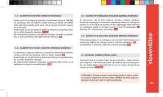 119
slovenščina
Z namenom, da bi bilo vašemu otroku čimbolj udobno,
košarica razpolaga s sistemom nagibanja naslona. Potegnite
ročico, ki se nahaja na zunanji strani zgornjega dela naslona
in nastavite nagib na enega izmed 3 možnih položajev. 11
Položaj “P” ni primeren za vožnjo. 11a
Pritisnite gumba, ki se nahajata na stranskih delih košarice in
nastavite naklon na enega izmed 2 možnih položajev. 12
Za dodaten 3. položaj, odprite stranske zadrge. 12a
Varnostni lok je narejen tako, da ga vstavimo v zato namen-
jeni odprtini. Varovalo sprostite s pritiskom na stranska gum-
ba. Če želite, lahko sprostite lok le na eni strani, drugi del pa
ostane pritrjen. 13-13a
6.- UPORABA VARNOSTNEGA LOKA
4.1 - NAMESTITEV IN ODSTRANITEV KOŠARICE
4.2 - NAMESTITEV IN ODSTRANITEV SPODNJE KOŠARICE
5.1 - NASTAVITEV NAKLONA NASLONA ZGORNJE KOŠARICE
5.2 - NASTAVITEV NAKLONA NASLONA SPODNJE KOŠARICE
OPOZORILO: Otroka čuvajte zunaj dosega gibljivih delov, kadar
jih upravlja odgovorna odrasla oseba. Medtem se lahko pojavijo
odrezani ali stisnjeni deli in različne poškodbe.
Sistem pro-fix omogoča popolno namestitev košarice TWONE
na podvozje. Ker se košarica lahko obrne, jo lahko namestite
tako, da otrok gleda proti vam, ko je manjši ali proti naprej,
ko je že večji.
Prepričajte se, da je košarica dobro pritrjena na ogrodje tako,
da jo rahlo dvignete navzgor. 8 - 8a
Za odstranitev košarice, potegnite navzgor vzvoda za sprosti-
tev, ki sta nameščena na obeh straneh košarice. 9
V nasprotju z zgornjo košarico, je spodnja namenjena večjemu
otroku, zato je njen položaj vedno v smeri vožnje. 10
Prepričajte se, da je košarica dobro pritrjena na ogrodje tako,
da jo rahlo dvignete navzgor.
Za odstranitev košarice istočasno potegnite obe ročici, ki se
nahajata na njenih stranskih delih. 10a
 