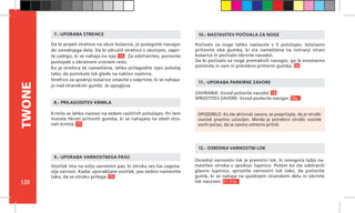 120
TWONE
Počivalo za noge lahko nastavite v 5 položajev. Istočasno
pritisnite oba gumba, ki sta nameščena na notranji strani
košarice in počivalo obrnite navzdol.
Da bi počivalo za noge premaknili navzgor, ga le enostavno
potisnite in vam ni potrebno pritisniti gumba. 16
Da bi pripeli strehico na okvir košarice, jo potegnite navzgor
do osrednjega dela. Da bi združili strehico z okvirjem, zapri-
te zadrgo, ki se nahaja na njej. 14 Za odstranitev, ponovite
postopek v obratnem vrstnem redu.
Ko je strehica že nameščena, lahko prilagodite njen položaj
tako, da pomikate lok glede na naklon naslona.
Strehico za spodnjo košarico vstavite v odprtine, ki se nahaja-
jo nad stranskimi gumbi. Je upogljiva.
7.- UPORABA STREHICE
ZAVIRANJE: Vzvod potisnite navzdol. 18
SPROSTITEV ZAVORE: Vzvod povlecite navzgor. 18a
11.- UPORABA PARKIRNE ZAVORE
12.- OSREDNJI VARNOSTNI LOK
10.- NASTAVITEV POČIVALA ZA NOGE
Voziček ima na voljo varnostni pas, ki otroku ves čas zagota-
vlja varnost. Kadar uporabljate voziček, pas vedno namestite
tako, da se otroku prilega. 19
9.- UPORABA VARNOSTNEGA PASU
OPOZORILO: Ko ste aktivirali zavore, se prepričajte, da je otroški
voziček pravilno ustavljen. Morda je potrebno otroški voziček
voziti počasi, da se zavora ustrezno pritrdi.
Krmilo se lahko nastavi na sedem različnih položajev. Pri tem
morate hkrati pritisniti gumba, ki se nahajata na obeh stra-
neh krmila. 15
8.- PRILAGODITEV KRMILA
Osrednji varnostni lok je premični lok, ki omogoča lažjo na-
mestitev otroka v spodnjo lupinico. Potem ko ste odstranili
glavno lupinico, sprostite varnostni lok tako, da potisnite
gumb, ki se nahaja na spodnjem stranskem delu in obrnite
lok navzven. 21-21a
 