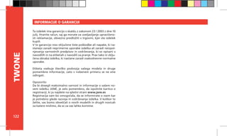 122
TWONE INFORMACIJE O GARANCIJI
Ta izdelek ima garancijo v skaldu z zakonom 23 / 2003 z dne 10
julij. Hranite račun, saj ga morate za uveljavljanje upravičeno-
sti reklamacije, obvezno predložiti v trgovini, kjer ste izdelek
kupili.
V to garancijo niso vključene tiste poškodbe ali napake, ki na-
stanejo zaradi neprimerne uporabe izdelka ali zaradi neizpol-
njevanja varnostnih predpisov in vzdrževanja, ki so opisani v
navodilih in na etiketah z navodili za pranje. Prav tako ni vklju-
čena obraba izdelka, ki nastane zaradi vsakodnevne normalne
uporabe.
Etiketa vsebuje številko podvozja vašega modela in druge
pomembne informacije, zato v nobenem primeru se ne sme
odtrgati.
Opozorilo:
Da bi dosegli maksimalno varnost in informacije o vašem no-
vem izdelku JANÉ, je zelo pomembno, da izpolnite kartico o
registraciji, ki jo najdete na spletni strani www.jane.es
Registracija vam bo omogočala, da se informirate o vsem kar
je potrebno glede razvoja in vzdrževanja izdelka. V kolikor to
želite, vas bomo obveščali o novih modelih in drugih novicah
za katere mislimo, da so za vas lahko koristne.
 