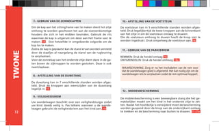 72
TWONE
Uw wandelwagen beschikt over een veiligheidstuigje zodat
uw kind steeds veilig is. Pas telkens wanneer u de wande-
lwagen gebruikt de veiligheidsriem aan het kind aan. 19
9.- VEILIGHEIDSRIEM
De voetsteun kan in 5 verschillende standen worden afges-
teld. Druk tegelijkertijd de twee knoppen aan de binnenkant
van het zitje in om de voetsteun omlaag te draaien.
Om de voetsteun omhoog te duwen hoeft de knop niet te
worden ingedrukt. Druk simpelweg de voetsteun aan. 16
Om de kap aan het zittingframe vast te maken dient het zitje
omhoog te worden geschoven tot aan de overeenkomstige
houders die zich in het midden bevinden. Gebruik de rits
waarmee de kap is uitgerust om deze aan het frame vast te
maken. 14 Doe hetzelfde in omgekeerde volgorde om de
kap los te maken.
Zodra de kap is geplaatst kan de stand ervan worden versteld
door de staafjes al naargelang de stand van de rugleuning
te verplaatsen.
Voor de zonnekap van het onderste zitje dient deze in de ga-
ten boven de zijknoppen te worden gestoken. Deze is ook
neerklapbaar.
REMMEN: Druk de hendel omlaag. 18
ONTGRENDELEN: Druk de hendel omhoog. 18a
11.- GEBRUIK VAN DE PARKEERREM
12.- MIDDENBESCHERMING
10.- AFSTELLING VAN DE VOETSTEUN
WAARSCHUWING: Zorg er na het inschakelen van de rem voor
dat de wandelwagen goed is afgeremd. Het kan nodig zijn om de
wandelwagen iets te verplaatsen zodat de rem optimaal koppelt.
7.- GEBRUIK VAN DE ZONNEKAPPEN
De duwstang kan in 7 verschillende standen worden afges-
teld. Druk de knoppen aan weerszijden van de duwstang
tegelijk in. 15
8.- AFSTELLING VAN DE DUWSTANG
De middenbescherming is een beweegbare stang die het ge-
makkelijker maakt om het kind in het onderste zitje te zet-
ten. Nadat het hoofdzitje is verwijderd moet de bescherming
worden geopend door de knop aan de onderzijkant omlaag
te trekken en de bescherming naar buiten te draaien. 21-21a
 