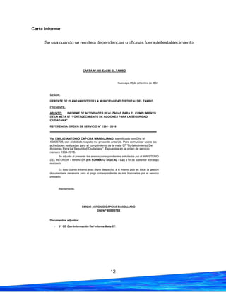 12
Carta informe:
Se usa cuando se remite a dependencias u oficinas fuera del establecimiento.
 