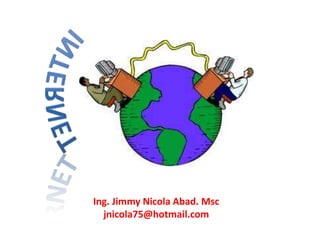 Ing. Jimmy Nicola Abad. Msc
jnicola75@hotmail.com
 