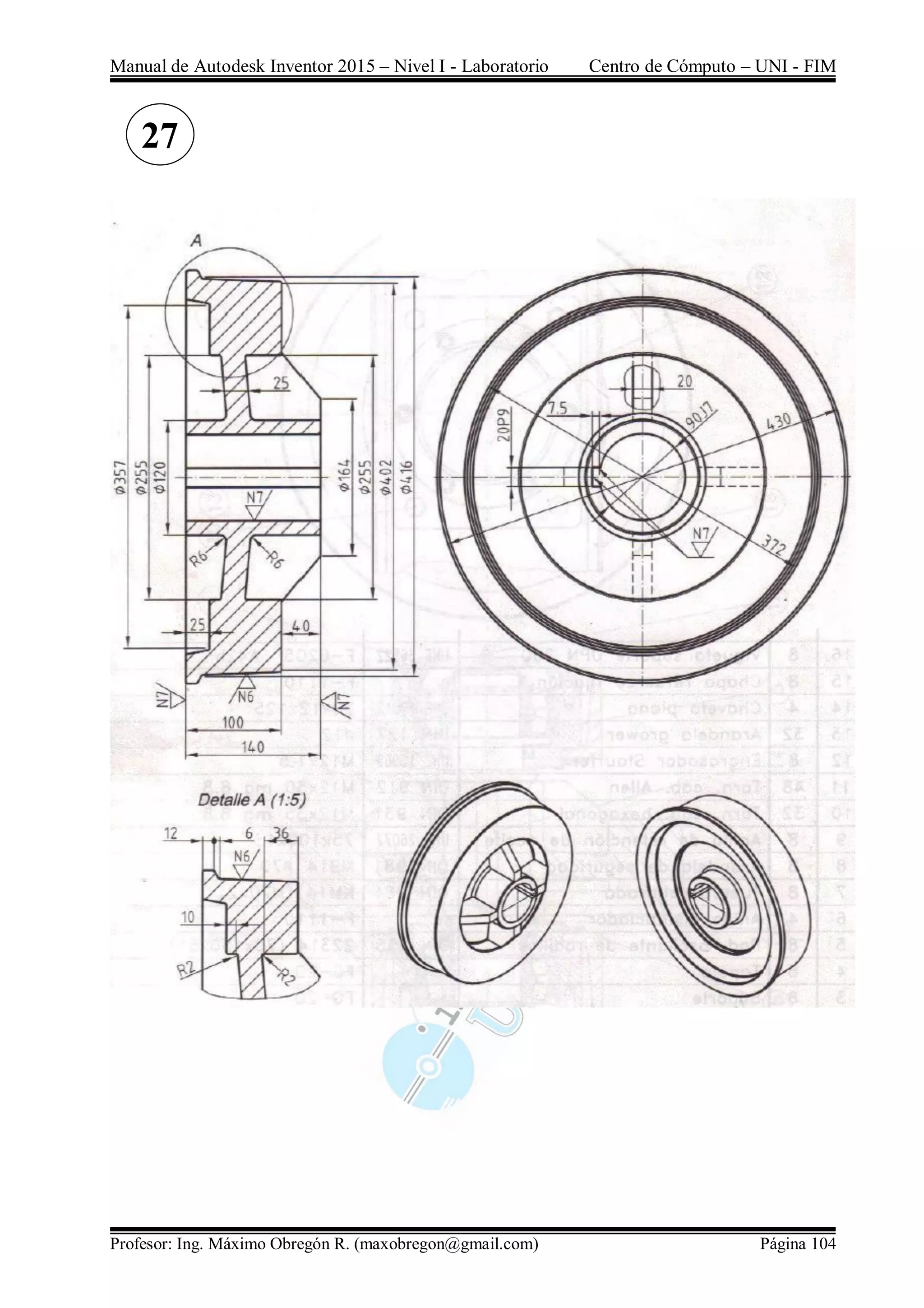 Manual de Autodesk Inventor 2015 – Nivel I - Laboratorio Centro de Cómputo – UNI - FIM
Profesor: Ing. Máximo Obregón R. (maxobregon@gmail.com) Página 104
27
 