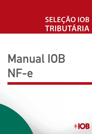 SELEÇÃO IOB
      TRIBUTÁRIA


Manual IOB
EFD
NF-e
 