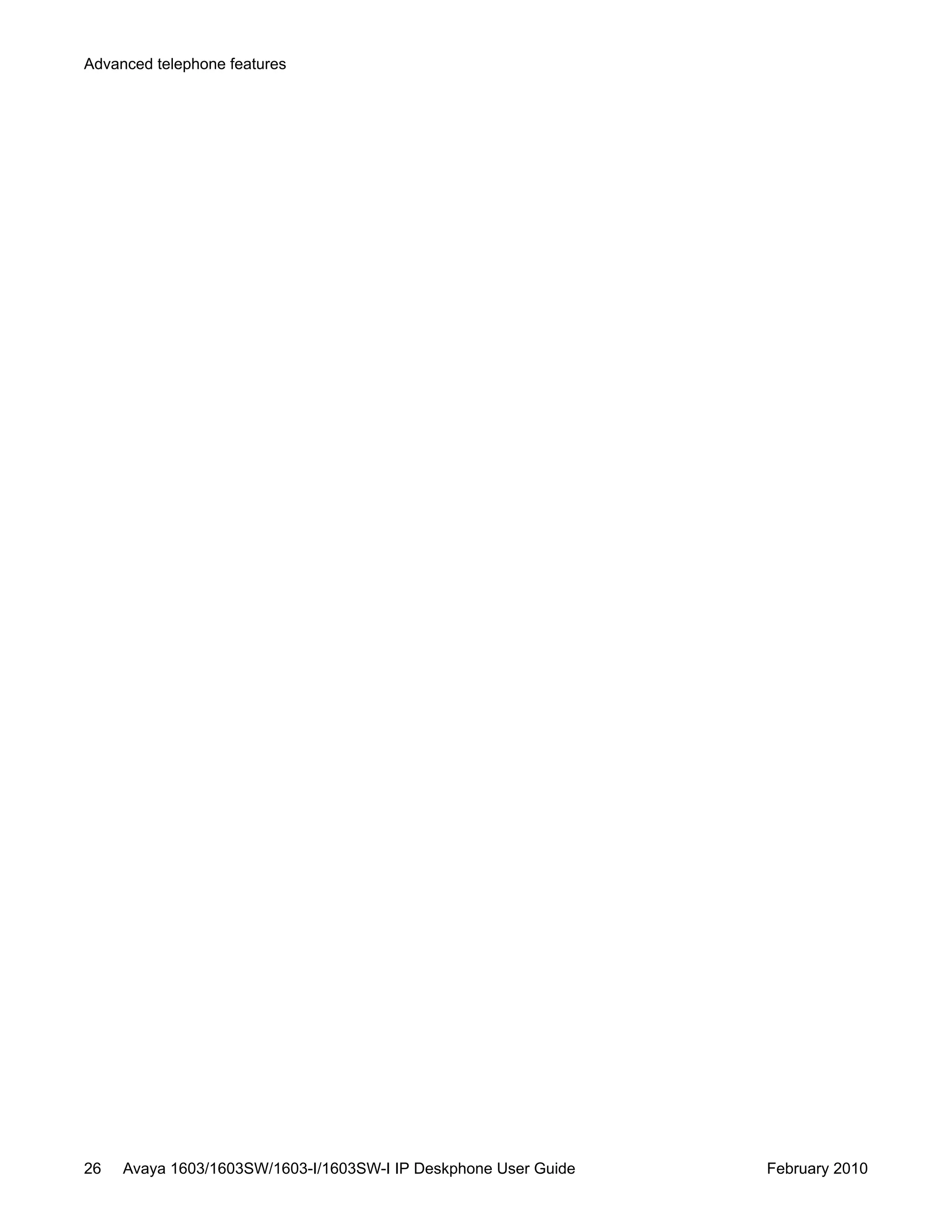 Advanced telephone features
26 Avaya 1603/1603SW/1603-I/1603SW-I IP Deskphone User Guide February 2010
 