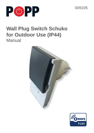 Wall Plug Switch Schuko
for Outdoor Use (IP44)
Manual
009105
 