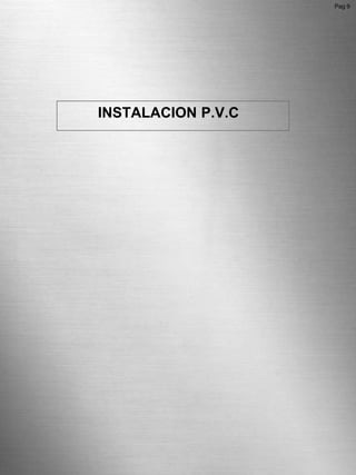 Pag 9         INSTALACION P.V.C