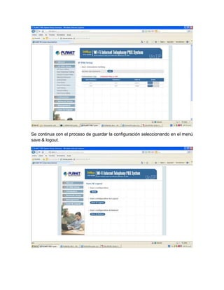 Se continua con el proceso de guardar la configuración seleccionando en el menú
save & logout.
 