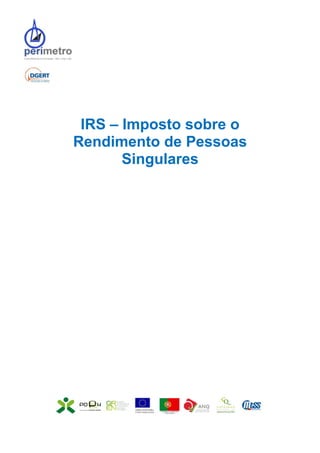 IRS – Imposto sobre o 
Rendimento de Pessoas 
Singulares 
 