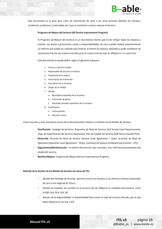 Manual ITIL v3
ITIL v3 página 28:
@Biable_es | www.biable.es
Este documento es la base para nutrir de información de valor...