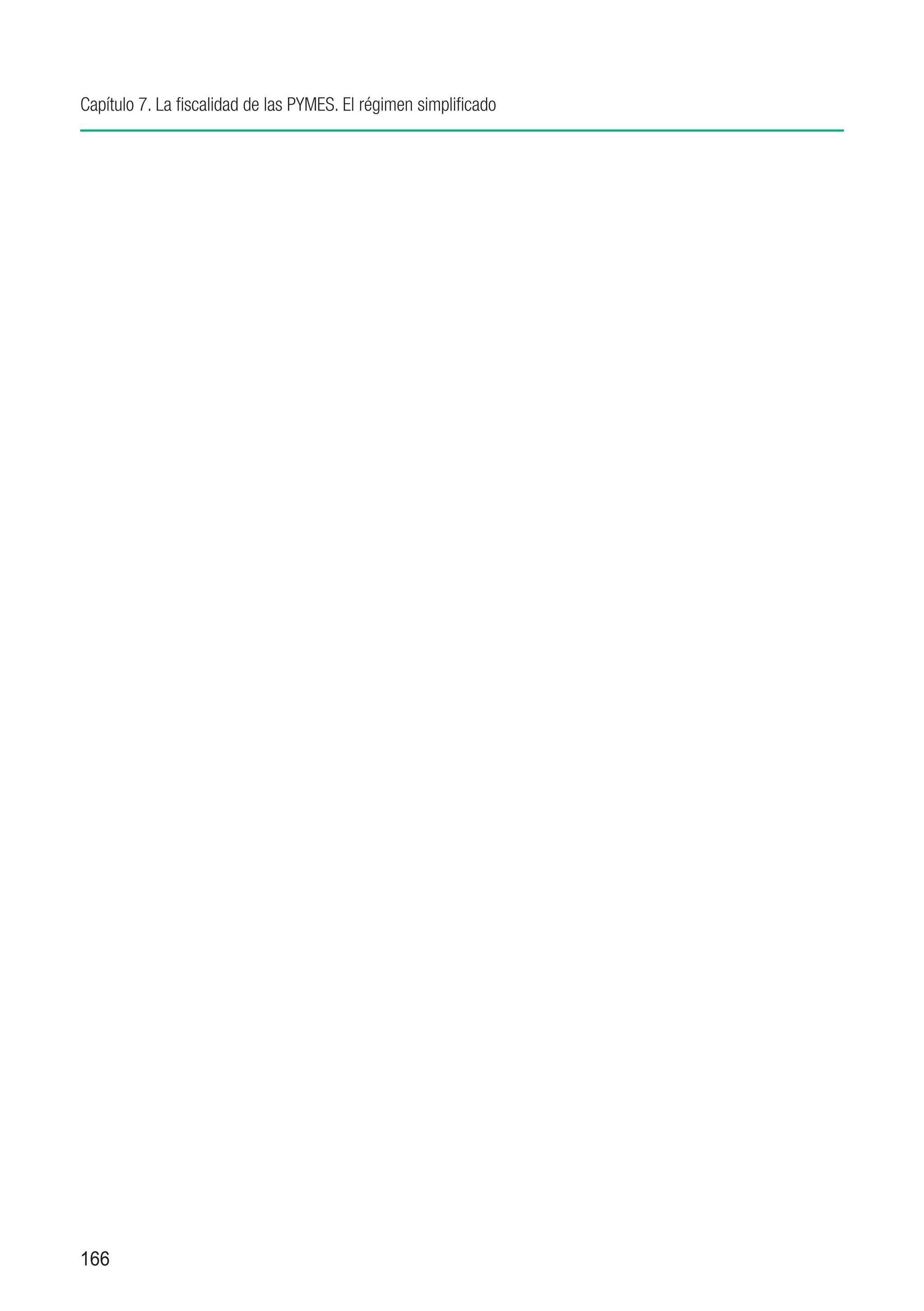 Capítulo 7. La fiscalidad de las PYMES. El régimen simplificado




166
 