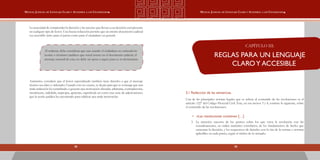 5352
Manual Judicial de Lenguaje Claro y Accesible a los Ciudadanos Manual Judicial de Lenguaje Claro y Accesible a los Ciudadanos
La necesidad de comprender la decisión y las razones que llevan a esa decisión está presente
en cualquier tipo de lector. Una buena redacción permite que un mismo documento judicial
sea accesible tanto para el jurista como para el ciudadano en general.
Al redactar, debe considerar que aun cuando el ciudadano no entienda las
teorías o términos jurídicos que usted inserte en el documento judicial, el
mensaje esencial de este, no debe ser ajeno a aquel, pues es su destinatario.
Asimismo, considere que el lector especializado también tiene derecho a que el mensaje
técnico sea claro y ordenado. Cuando esto no ocurre, se da pie para que se sostenga que una
mala redacción ha contribuido a generar una motivación absurda, arbitraria, contradictoria,
insuficiente, indebida, impropia, aparente, superficial; así como una serie de adjetivaciones
que la teoría jurídica ha encontrado para calificar una mala motivación.
CAPÍTULO III:
REGLAS PARA UN LENGUAJE
CLAROY ACCESIBLE
3.1 Redacción de las sentencias.
Una de las principales normas legales que se refiere al contenido de las resoluciones es el
artículo 122° del Código Procesal Civil. Este, en sus incisos 3 y 4, sostiene lo siguiente, sobre
el contenido de las resoluciones:
•	 «Las resoluciones contienen […]
3.	 La mención sucesiva de los puntos sobre los que versa la resolución con las
consideraciones, en orden numérico correlativo, de los fundamentos de hecho que
sustentan la decisión, y los respectivos de derecho con la cita de la norma o normas
aplicables en cada punto, según el mérito de lo actuado;
 
