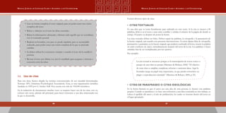 6766
Manual Judicial de Lenguaje Claro y Accesible a los Ciudadanos Manual Judicial de Lenguaje Claro y Accesible a los Ciudadanos
•	 Leer en forma completa el texto original, para así poder tener una visión
completa del texto.
•	 Releer y subrayar en el texto las ideas esenciales.
•	 Releer la información subrayada y eliminar todo aquello que no contribuya
con el contenido general.
•	 Realizar un borrador, este paso se puede suprimir, pero es aconsejable
realizarlo, para poder tener una visión completa de lo que se pretende
sumillar.
•	 Se deben utilizar los conectores siempre y cuando el texto de la sumilla lo
permita.
•	 Revisar el texto por última vez, leer lo sumillado para asegurar o reforzar a
conexión entre las ideas.
3.6	 Uso de citas
Para este ítem, hemos elegido las normas convencionales de uso mundial denominadas
Normas APA (American Psychological Association). Esta, es una organización científica
fundada en 1892 por G. Stanley Hall. Hoy cuenta con más de 150,000 miembros.
En la redacción de documentos muchas veces se requiere hacer uso de las citas, esto es,  
colocar otro texto, además del principal, para hacer referencia a una idea relacionada con
la que se desarrolla.
Existen diversos tipos de citas:
• Citastextuales
Es una idea que se toma literalmente para utilizarla en otro texto. Si la cita es menor a 40
palabras, debe ir en el texto a usar entre comillas y señalar el número de la página de donde se
extrajo. El punto va después de poner la fuente.
Las citas textuales deben ser fieles. Deben seguir las palabras, la ortografía y la puntuación de
la fuente original, aun cuando esta presente incorrecciones. Si existe alguna falta de ortografía,
puntuación o gramática en la fuente original, que pudiera confundir al lector, inserte la palabra
sic entre corchetes (ie. [sic] ), inmediatamente después del error de la cita. Las palabras o frases
omitidas han de ser reemplazadas por tres puntos.
Por ejemplo:
La cita textual se reconoce porque es la transcripción de textos cortos o
pasajes de una obra no propia (Martinez & Robayo, 2006) “El objetivo
de estas citas es ampliar, completar, reforzar o sustentar ideas. Aquí la
honradez juega un papel muy importante, ya que puede convertirse en
plagio o reproducción simulada” (Martinez & Robayo, 2006, p 25).
• Citas de parafraseo o citas ideológicas
Es la forma literaria en que el autor usa una idea de otra persona (o fuente) con palabras
propias. Cuando se parafrasea o se hace una referencia a una idea contenida en otro trabajo, se
coloca el apellido del autor y el año de publicación, los cuales se insertan dentro del texto en
el lugar apropiado.
 