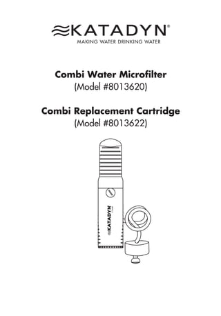 Combi Water Microfilter
     (Model #8013620)

Combi Replacement Cartridge
      (Model #8013622)
 