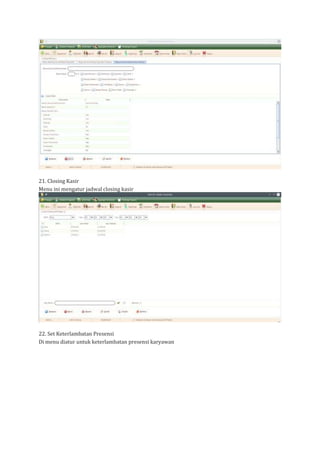21. Closing Kasir
Menu ini mengatur jadwal closing kasir
22. Set Keterlambatan Presensi
Di menu diatur untuk keterlambatan presensi karyawan
 