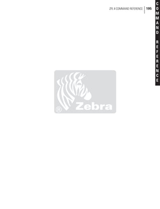 ZPL II COMMAND REFERENCE 195
C
O
M
M
A
N
D
R
E
F
E
R
E
N
C
E
 