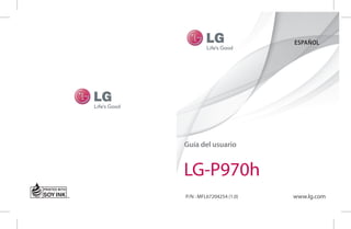 ESPAÑOL




Guía del usuario


LG-P970h
P/N : MFL67204254 (1.0)   www.lg.com
 