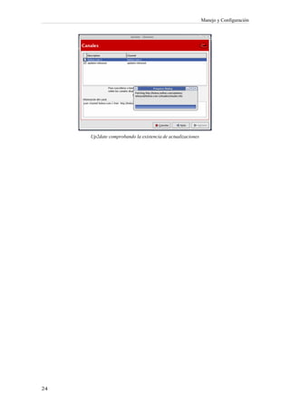 Manejo y Configuración




Up2date comprobando la existencia de actualizaciones
 