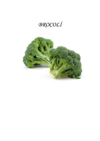 BROCOLÍ
 