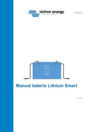 Manual baterie Lithium Smart
rev 08 04/2022
ROMÂNĂ
 