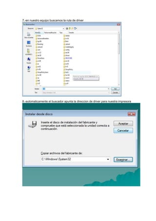 7.-en nuestro equipo buscamos la ruta de driver




8.-automaticamente el buscador apunta la direccion de driver para nuestra impresora
 