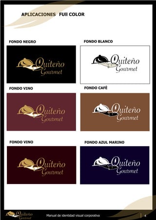 Manual de identidad visual corporativa
APLICACIONES
FONDO NEGRO FONDO BLANCO
FONDO VINO FONDO CAFÈ
FONDO VINO FONDO AZUL MARINO
FUll COLOR
4
 