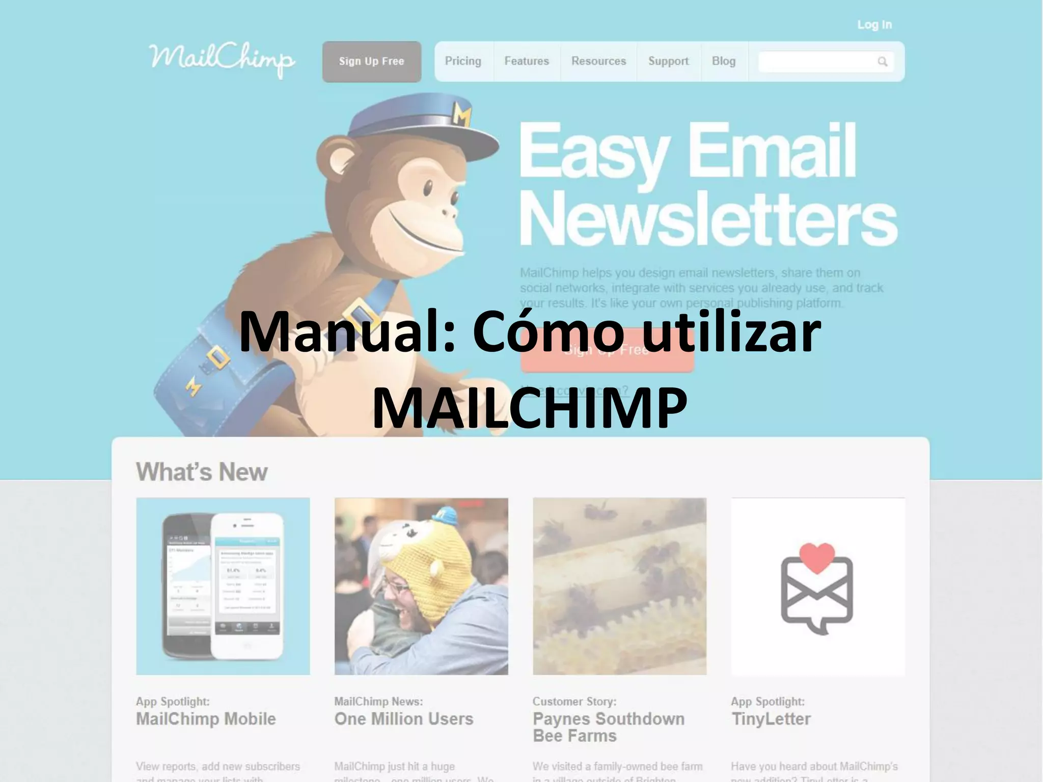 Manual: Cómo utilizar
MAILCHIMP
 