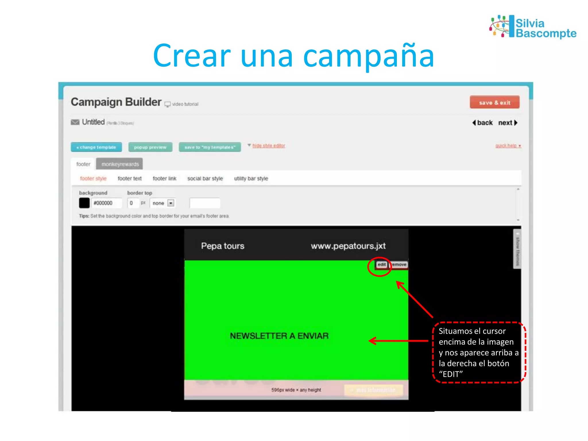 Crear una campaña
Situamos el cursor
encima de la imagen
y nos aparece arriba a
la derecha el botón
“EDIT”
 