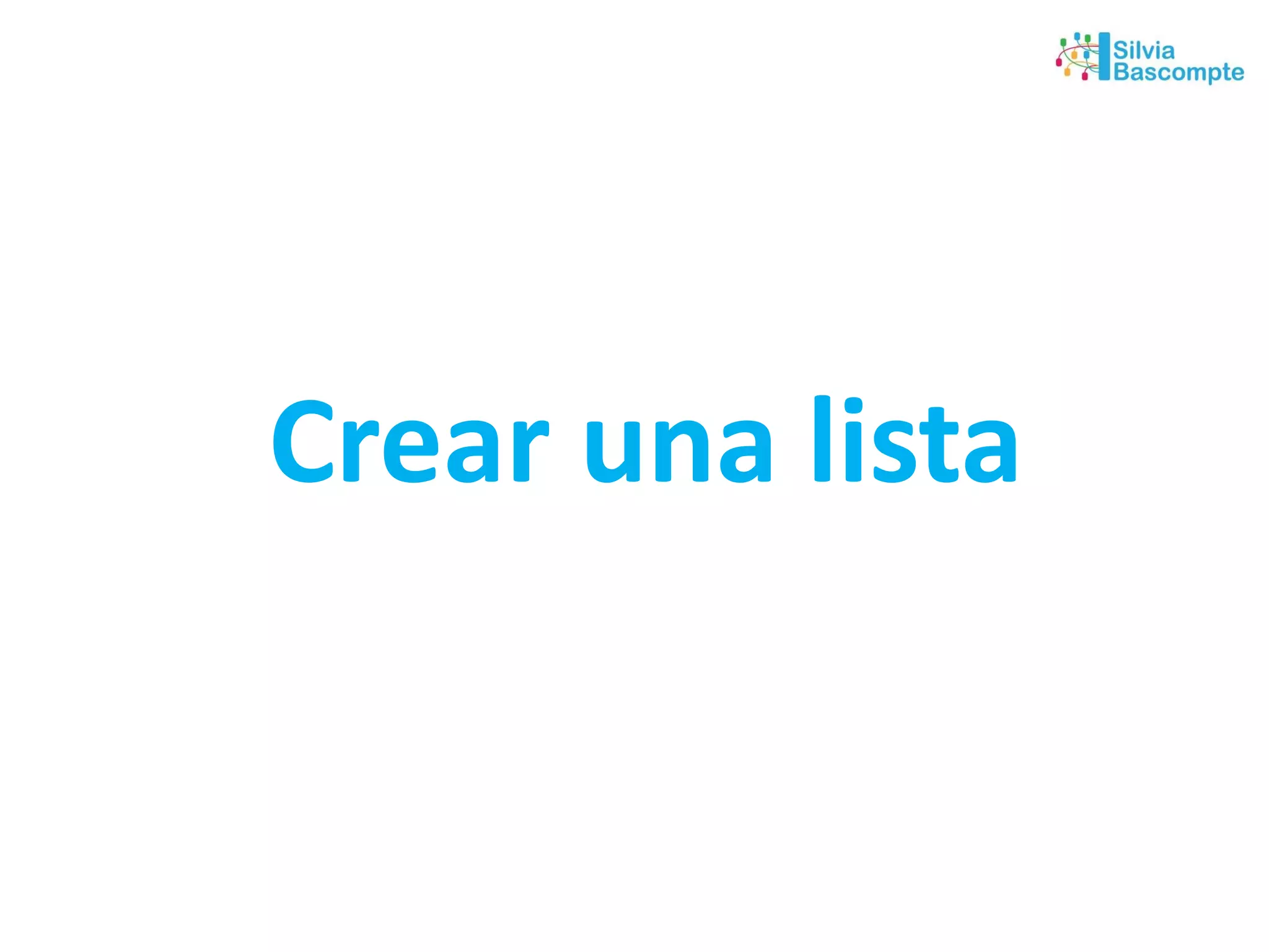 Crear una lista
 