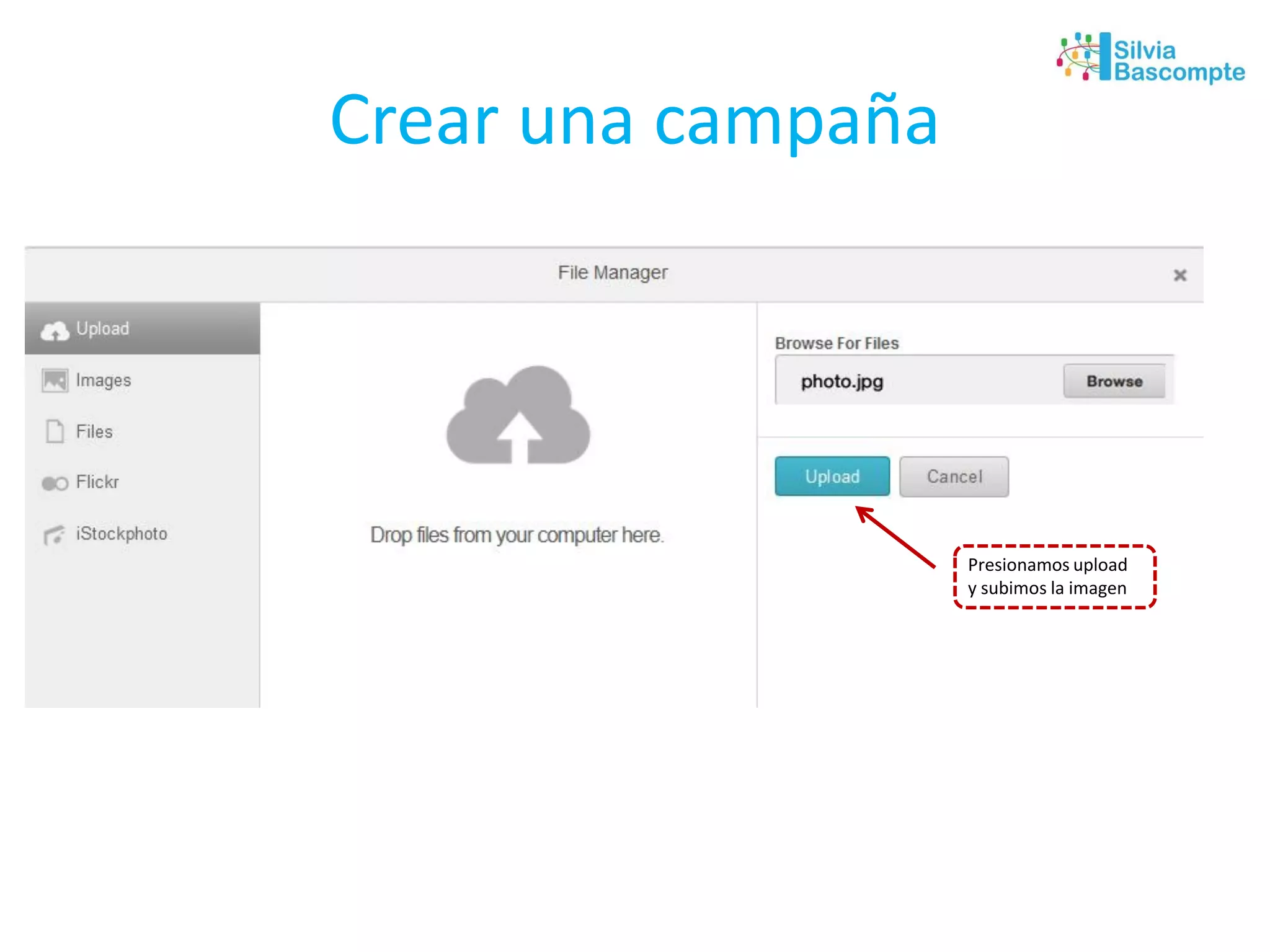 Crear una campaña
Presionamos upload
y subimos la imagen
 