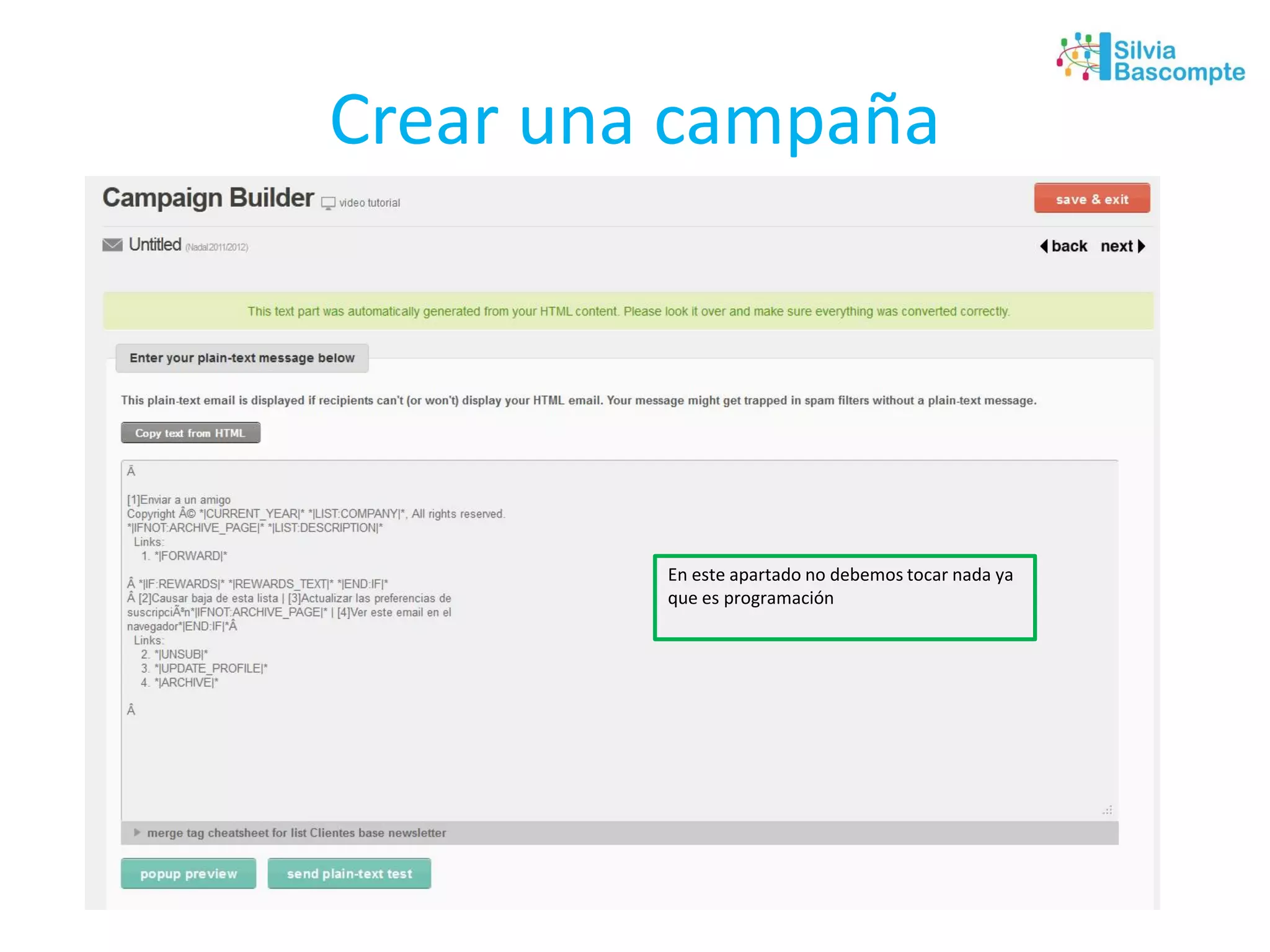 Crear una campaña
En este apartado no debemos tocar nada ya
que es programación
 