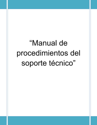 Jurgen Daniel Martínez Muñiz 4”E” PCSUPPORT
Página 3
“Manual de
procedimientos del
soporte técnico”
 