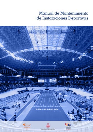 Manual de Mantenimiento
de Instalaciones Deportivas
European Capital of Sport
 