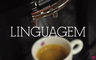 23
LINGUAGEM
 