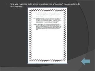  Una vez realizado todo ahora procederemos a “Aceptar” y nos quedara de
esta manera:
 