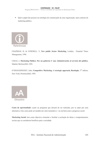 X(-# 5-5 # 5 && -& ,- & - 3 "- '
                   '-&              :                   .( -/ ' (
                                                          ," 0   .-         : -/ ,(
                                                                             -,"P 0 .           , @ '
         .- 9 ",:5= #
                   8"




 Referências

 N                  c       [               *!V     5& ! (
                                                     %/ /          .@ ( ,
                                                                     !&         ,' ,       ",-, "-# ". &
 -,-: . , )II!


 N       2    .@ ( , A % 4
                !&    5&/                      , 5!
                                                  &     X    .    '& &(. & . # $/ ! A %
                                                                     # /< % ! && % 5 & /
 -' "'       4 -`N"# )IIU
                   #


 D N 64N             W 2 $,         ' !&&! . @ ( , # . ! & .
                                       (($    !& 4 ( (,/                    .0
                                                                             /E       /%, ! M ' '" " ,
                                                                                       (!
  `W 9            , ", N-# )IIU
                         #




  Glossário


  #
  (      !        ( &. ! - /
                        4 0             ( 5 : -.- T ' "@ ? ' &
                                                   (    -               -# -'
                                                                         "P       5    &    5- 5    (.-
-# ,- "7-     &     (&    5 ' &     . '"'     .7-# . , ?"        B ( . 8 .C & -       5 : && & "-#


  .@ ( ,
    !&            /.4 .
                   &%           .   8    "7    & ".(-
                                                    #   A "# - - - " -/ ' "' "-&
                                                        - "            0                   .5   -. , &
& "-"& T &
        (          ,&"'    . 8 ,3" & 5- - - & " '-'
                                 A




                                    + ,& " (      - " ,-#'   '.","& -/0                             )KU
 