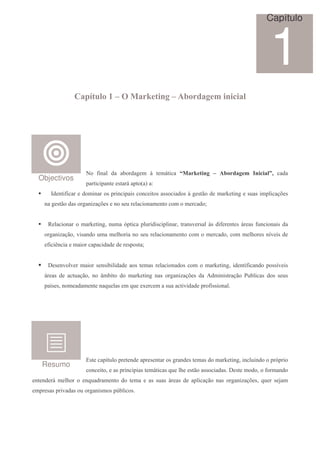 Capítulo



                                                                                                 1
                  .8 % ?
                   (                        . @ ( ,? 5
                                               !&                     . ! & &&%
                                                                       , ' /.




                        ",-# '- -8 '-: . Y .?" - N . @ ( , ?
                        A                             !&                         5    .!
                                                                                      ,'      &&%E -'-
                                                                                              /.O
 Objectivos
                   5- " "5-,     & - ?-5 F-G -
      ' , "A -
           "      ' .",-     & 5 ", "5-"&     , " & -&& "-' & Y: & 0 ' .- 9 ",: &( ".5# -/ &
                                                                                  -&  " %
   ,- : & 0 '-&   : -/ & , & ( # " ,-. ,
                   -,"P %      -                          .   .   -' H


      # " ,-
      -           .- 9 ",: ,( O " - 5# "'"& "5#
                             .- 5    (        ",-             -,&7 &-#Y '"A , & ? -& A , " ,-"& '-
                                                                       &             (
    : -/ 7
     -,"P 0 "&-,' ( . # "- , & ( # " ,-. ,
                   .- $          -                                .   .     -'        .. #
                                                                                         $    & ,; "& '
                                                                                                 7
    A "< "- .-"
    " ,              -5- "'-' '        &5 & -H


      & ,7 # .-"
           7            & ,&"8 "'-' - &
                              "#              .-&    # " ,-' &
                                                     -            .   .- 9 ",: "' , "A -,' 5 &&; "&
                                                                                     "         7
   ? -& ' - ( 0 , Q "
             -/    .8             ' .- 9 ",: ,-&        : -/ & '-
                                                         -,"P %           '.","& -/0     ( # -& ' & & (
                                                                                          8"           &
   5-; & , . -'-. , ,-T # . T @
     &                 ( -&  (                      . - &( - "7
                                                          -    "'-' 5 A ,-#
                                                                      "&&"




                    &      -5; # 5
                              (         ,' -5 & , -     & : -,' & .-& ' .- 9 ",: ", #",'
                                                                                    (            5O "
                                                                                                   5
  Resumo
                     , "       -& 5 ", "5"-& .?" -& T # & 0 -&& "-'-&
                                                     ( $                              & . '    A .-,'
, ,' ? . #
         $         ,T -' -. ,
                     (             '     .-      -& &( ? -& ' -5# -/ ,-&
                                                      -&        " 0                  : -/ & T & -.
                                                                                      -,"P % (
.5 &-& 5 "7-'-& ( :-,"&. & 5= # &
                             8"
 